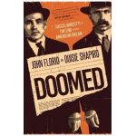 Doomed: Sacco, Vanzetti & the End of the American Dream - John Florio