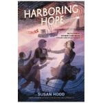 Harboring Hope: The True Story of How Henny Sinding Helped Denmark's Jews Escape the Nazis - Susan Hood