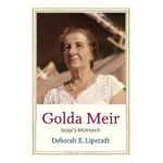 Golda Meir: Israel's Matriarch - Deborah E. Lipstadt