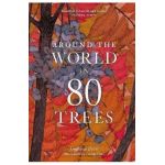 Around the World in 80 Trees - Jonathan Drori