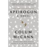 Apeirogon: A Novel - Colum Mccann