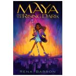 Maya and the Rising Dark - Rena Barron