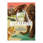 Meet the Megafauna!: Get to Know 20 of the Largest Animals to Ever Roam the Earth - Gabrielle Balkan