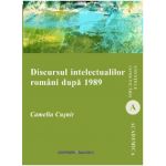 Discursul intelectualilor romani dupa 1989 | Camelia Cusnir