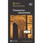 Intoarcerea generalului | Benoit Duteurtre