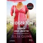 Bridgerton. Iubirea unui libertin | Julia Quinn