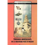Teologia romaneasca de la crestinare pana in prezent | Ernst Christoph Suttner
