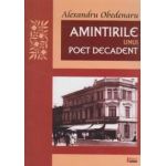 Amintirile unui poet decadent | Alexandru Obedenaru