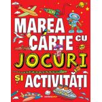 Marea carte cu jocuri si activitati |