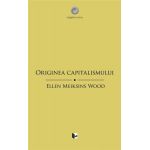 Originea capitalismului | Ellen Meiksins Wood