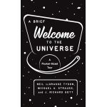 A Brief Welcome to the Universe | Neil deGrasse Tyson, Michael A. Strauss, J. Richard Gott
