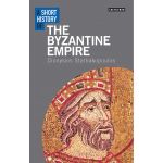 A Short History of the Byzantine Empire | Dionysios Stathakopoulos