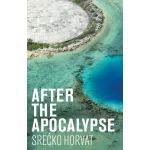 After the Apocalypse | Srecko Horvat