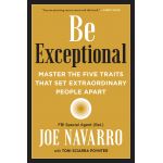 Be Exceptional | Joe Navarro, Toni Sciarra Poynter