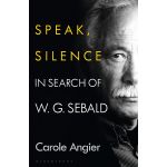 Speak, Silence | Carole Angier
