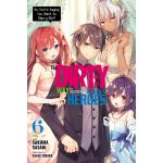 The Dirty Way to Destroy the Goddess's Heroes - Volume 6 (Light Novel) | Sakuma Sasaki
