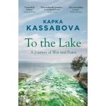 To the Lake | Kapka Kassabova
