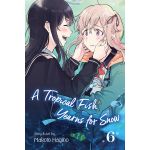 Tropical Fish Yearns for Snow - Volume 6 | Makoto Hagino