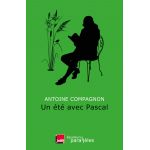 Un ete avec Pascal | Antoine Compagnon