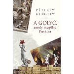 A golyo, amely megolte Puskint | Peterfy Gergely