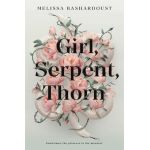 Girl, Serpent, Thorn | Melissa Bashardoust