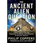 Ancient Alien Question | Philip (Philip Coppens) Coppens