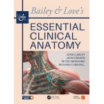 Bailey & Love's Essential Clinical Anatomy | John Lumley, John Craven, Peter Abrahams, Richard Tunstall