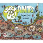 Just Like Us! Ants | Bridget Heos