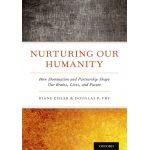 Nurturing Our Humanity | Riane Eisler, Douglas P. Fry