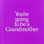 You're Going to Be a Grandmother | Louise Kane