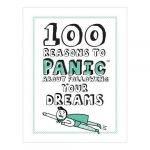 100 Reasons to Panic about Following Your Dreams |