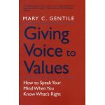 Giving Voice to Values | Mary C. Gentile