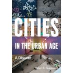 Cities in the Urban Age | Robert A. Beauregard