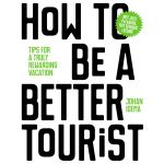 How to be a Better Tourist | Johan Idema