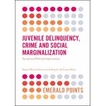 Juvenile Delinquency, Crime and Social Marginalization | Miguel Pereira, Angela Maia