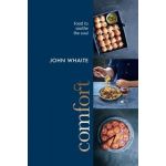 Comfort - Food to soothe the soul | John Whaite