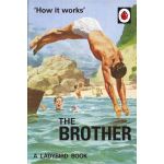 How it Works - The Brother | Jason Hazeley, Joel Morris