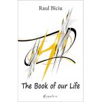 The Book of Our Life | Raul Biciu