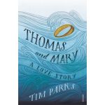 Thomas and Mary - A Love Story | Tim Parks