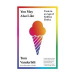 You May Also Like | Tom Vanderbilt
