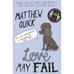 Love May Fail | Matthew Quick