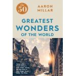 The 50 Greatest Wonders of the World | Aaron Millar