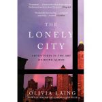 The Lonely City | Olivia Laing