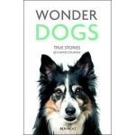 Wonder Dogs - true Stories of Canine Courage | Ben Holt