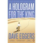 A Hologram for the King | Dave Eggers