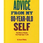 Advice from My 80-Year-Old Self | Susan OMalley