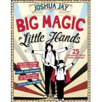 Big Magic for Little Hands | Joshua Jay