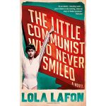 The Little Communist Who Never Smiled | Lola Lafon