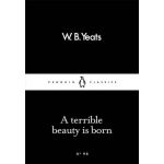 A Terrible Beauty Is Born | W.B. Yeats