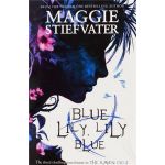 Blue Lily, Lily Blue | Maggie Stiefvater